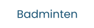 Badminten