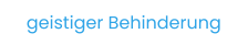 geistiger Behinderung
