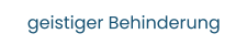 geistiger Behinderung